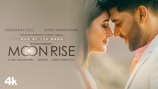 Moon Rise Video Guru Randhawa Shehnaaz Gill  Man of The Moon  Sanjoy  Gifty  Bhushan Kumar [upl. by Asseret]