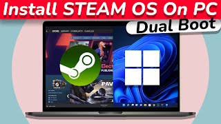 How to Dual Boot Steam OS and Windows 1110  2022  Install SteamOS On ANY PC [upl. by Otokam852]