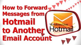 How to Forward Messages from Hotmail to Another Email Account [upl. by Ryder]