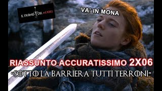 RECENSIONE GAME OF THRONES 2X06 RIASSUNTO ACCURATISSIMO quotSOTTO LA BARRIERA TUTTI TERRONIquot [upl. by Lirpa]