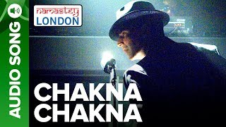 Chakna Chakna  Full Audio Song  Namastey London  Akshay Kumar amp Katrina Kaif [upl. by Rooney217]