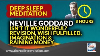 The 8 hour Neville Goddard Deep Sleep Meditation  Revision Imagination Isnt it Wonderful Wealth [upl. by Buffo]