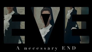 ♤A Necessary End♤ Eve 2022 [upl. by Cordey115]