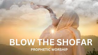 Blow The Shofar  Prayer  Worship  Intercession Instrumental [upl. by Airemat]