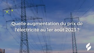 Quelle augmentation du tarif de l’électricité au 1er août 2023 [upl. by Bainbrudge]