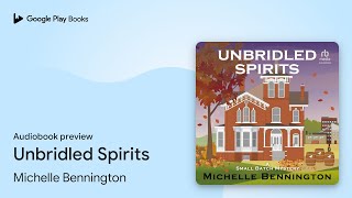 Unbridled Spirits by Michelle Bennington · Audiobook preview [upl. by Reivazx236]