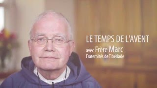 Le temps de lAvent avec le frère Marc [upl. by Razatlab]