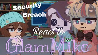 Security breach react to Michael afton glammike gc reaction vid NOT ORIGINAL [upl. by Volney773]