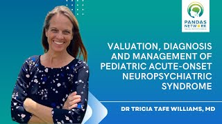 Evaluation Diagnosis and Management of Pediatric Acuteonset Neuropsychiatric Syndrome  FEB 2019 [upl. by Ajiam210]