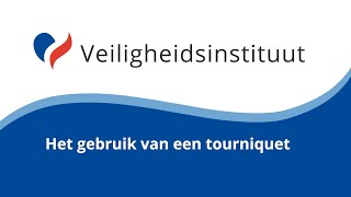 Het gebruik van een tourniquet  Veiligheidsinstituut [upl. by Ethelda]