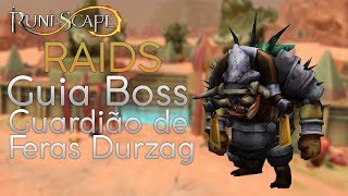 RUNESCAPE Guia Boss  Guardião de Feras Durzag RAIDS [upl. by Zeuqram]