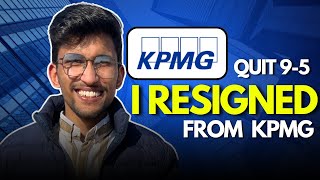 Resigned  Why I resigned from KPMG What I will be doing next  Tushar Jain [upl. by Rimaj39]