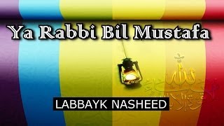 Ya Rabbi Bil Mustafa  Labbayk subtitles  HD [upl. by Alvira73]