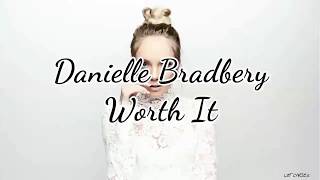 Danielle Bradbery  Worth It Lyrics [upl. by Ponzo]