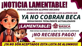 🚫😭¡¡CANCELAN BECAS A TODOS LOS ALUMNOS🚫😭 FUERON RECHAZADOS Y NO VAN A COBRAR ✅🚨¡YA ACTUALIZADOS✅🚨 [upl. by Ashman]