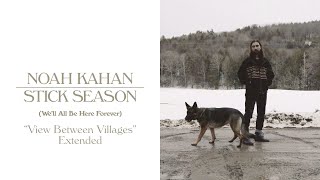 Noah Kahan  The View Between Villages Extended Official Lyric Video [upl. by Hugh]