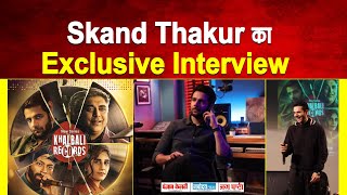 Exclusive Interview  Skand Thakur  Khalbali Records [upl. by Aw]