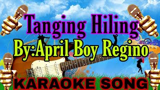 TANGING HILING BYAPRIL BOY REGINO KARAOKE SONG karaoke viral viral viralvideo [upl. by Bertelli531]