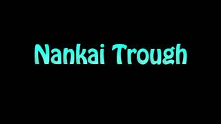 Learn How To Pronounce Nankai Trough [upl. by Anilram866]