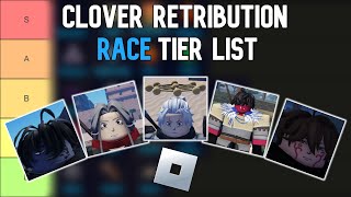 Clover Retribution Race Tier List [upl. by Tteragram21]