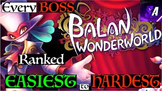 All Balan Wonderworld Bosses Ranked Easiest to Hardest [upl. by Nyrrat850]