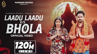 Laadu Laadu Vs Bhola  Pardeep Boora  Pooja Hooda  Haridwar Me Bam Bam Hori Bhole Baba Song 2024 [upl. by Aronaele]