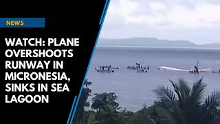 Watch Plane overshoots runway in Micronesia sinks in sea lagoon [upl. by Odlanyar]