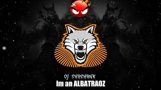 AronChupa  Im an Albatraoz  DIRTY TRIBEMIXDJ SHASHANK [upl. by Mackenie]