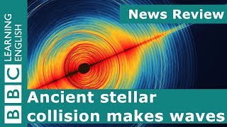 Ancient stellar collision makes waves BBC News Review [upl. by Meggi]