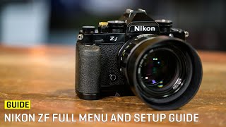 Nikon ZF Full Menu and Setup Guide [upl. by Anyrtak415]