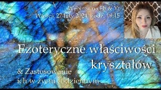 Ezoteryczne właściwości kryształów amp ich zastosowanie w życiu codziennym  Live 27 luty 2024 [upl. by Docilla]