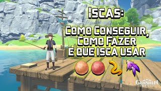 Iscas Como ConseguirComo Fazer e que isca usar  Genshin Impact [upl. by Gerry]