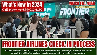 Frontier Airlines Check in Process  Whats New In 2024 [upl. by Deyas]