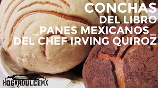 CONCHAS RECETA DEL LIBRO PANES MEXICANOS DEL CHEF IRVING QUIROZ [upl. by Lebasi78]