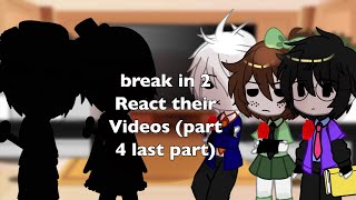 break in 2 react their videos part 4 and the last part  funnysadmeme [upl. by Derrick344]