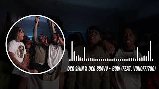 DCG Shun x DCG Bsavv  BOW feat VonOff1700 [upl. by Zere192]