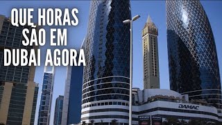 que horas são em dubai agora  que horas são em dubai neste exato momento horario dubai [upl. by Yelehsa]