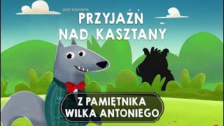 Z PAMIĘTNIKA WILKA ANTONIEGO CZĘŚĆ 3 – Bajkowisko  bajki dla dzieci audiobook [upl. by Viridissa]