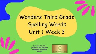 Wonders 3rd Grade Spelling Words Unit 1 Week 3 [upl. by Eynenihc]