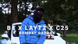 B1 X Laytz X C25  Bombay Badboy TMTVPR 4K [upl. by Nerrot]