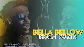 IBRAHIM FANOUS  BELLA BELLOW [upl. by Ellerihs]