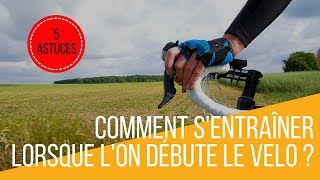 Comment sentraîner lorsque lon débute le vélo  conseils débutant [upl. by Fabyola398]