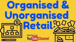 What is Organised and Unorganised Retailing [upl. by Siloa]