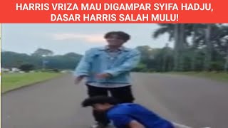 HARRIS VRIZA MAU DIGAMPAR SYIFA HADJU DASAR HARRIS SALAH MULU [upl. by Amri397]