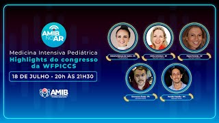 Highlights do Congresso da WFPICCS  AMIB No Ar  1807 [upl. by Zanas]