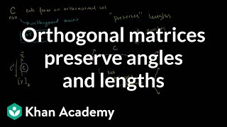 Orthogonal matrices preserve angles and lengths  Linear Algebra  Khan Academy [upl. by Tamarra]