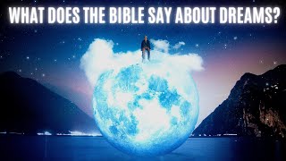 What Does The Bible Say About Dreams [upl. by Shaylyn62]