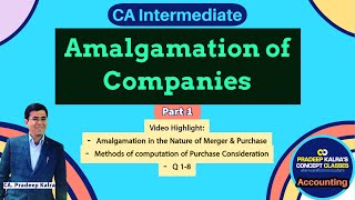 Amalgamation  Part1  Q18  Purchase Consideration  Merger amp Purchase Method  CA Pradeep Kalra [upl. by Neersan951]