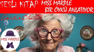 AGATHA CHRISTIE Miss Marple Bir Öykü Anlatıyor  Sesli Kitap Polisiye [upl. by Keraj]