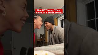 British Accent Fail Water Bottle Edition accentchallenge laughoutloud funnyfails relationship [upl. by Mcnally]